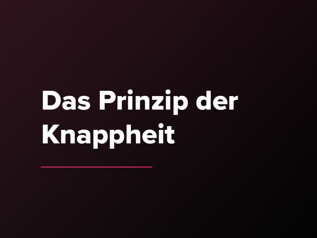 Kostenloser Verkaufspsychologie-Kurs: Das Prinzip der Knappheit